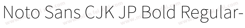 Noto Sans CJK JP Bold Regular字体转换